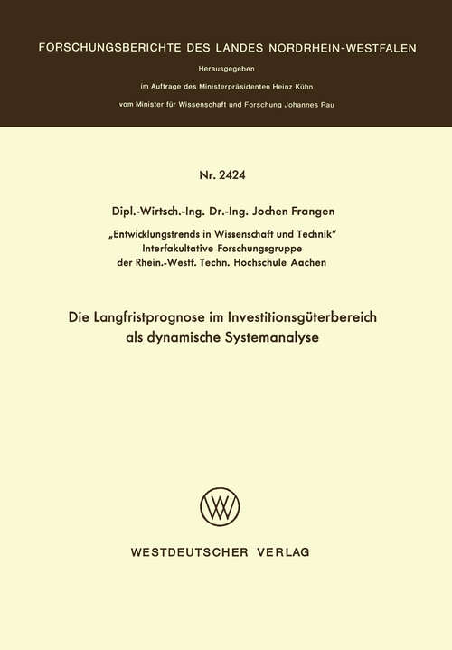 Book cover of Die Langfristprognose im Investitionsgüterbereich als dynamische Systemanalyse (1975) (Forschungsberichte des Landes Nordrhein-Westfalen #2424)