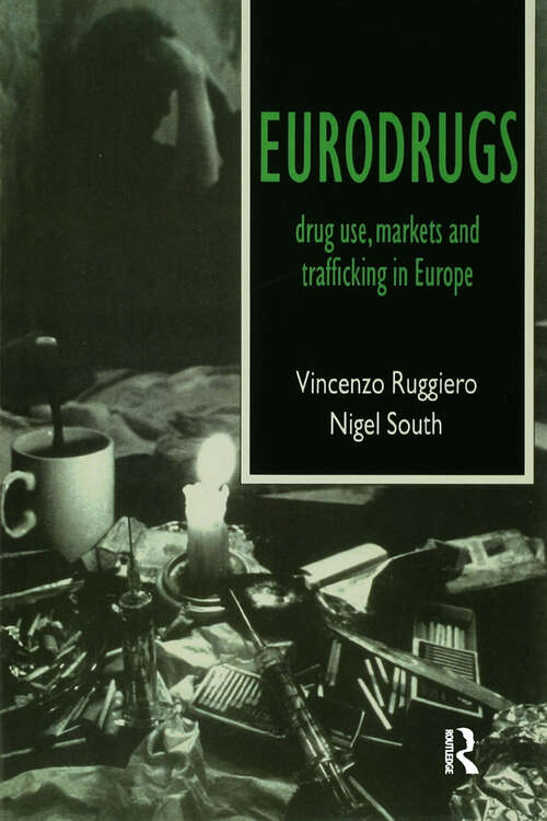 Book cover of Eurodrugs: Drug Use, Markets And Trafficking In Europe