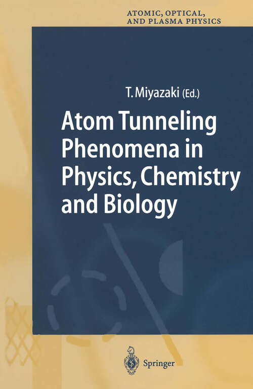 Book cover of Atom Tunneling Phenomena in Physics, Chemistry and Biology (2004) (Springer Series on Atomic, Optical, and Plasma Physics #36)