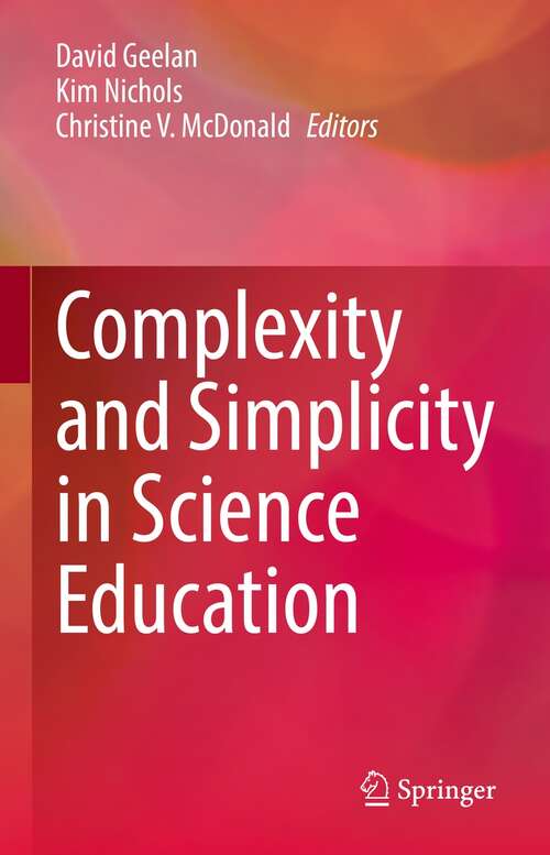 Book cover of Complexity and Simplicity in Science Education (1st ed. 2021)