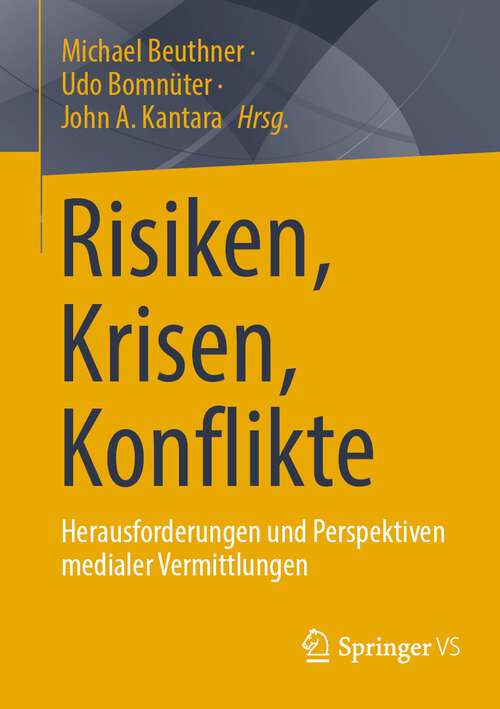 Book cover of Risiken, Krisen, Konflikte: Herausforderungen und Perspektiven medialer Vermittlungen (1. Aufl. 2022)