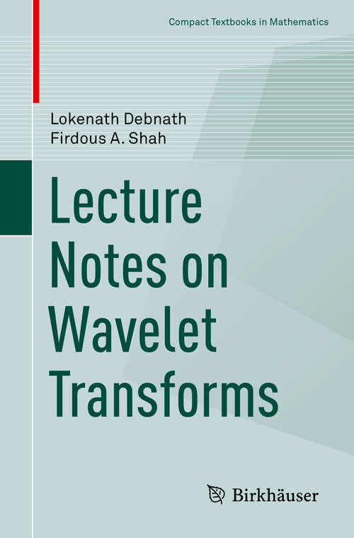 Book cover of Lecture Notes on Wavelet Transforms (Compact Textbooks in Mathematics)