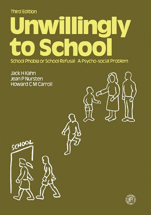 Book cover of Unwillingly to School: School Phobia or School Refusal: A Psychosocial Problem (3)