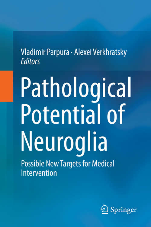 Book cover of Pathological Potential of Neuroglia: Possible New Targets for Medical Intervention (2014)