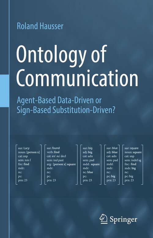 Book cover of Ontology of Communication: Agent-Based Data-Driven or Sign-Based Substitution-Driven? (1st ed. 2023)