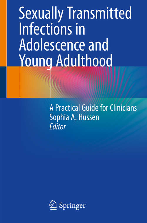 Book cover of Sexually Transmitted Infections in Adolescence and Young Adulthood: A Practical Guide for Clinicians (1st ed. 2020)