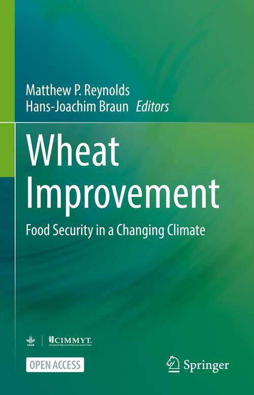 Book cover of Wheat Improvement: Food Security in a Changing Climate (1st ed. 2022)