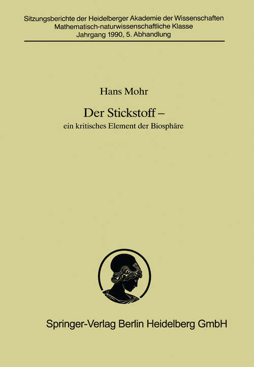 Book cover of Der Stickstoff: Ein kritisches Element der Biosphäre (1990) (Sitzungsberichte der Heidelberger Akademie der Wissenschaften: 1990 / 5)