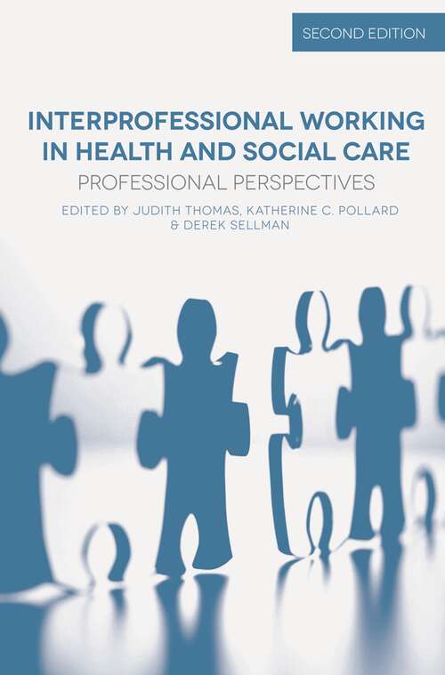 Book cover of Interprofessional Working in Health and Social Care: Professional Perspectives (2nd ed. 2014)