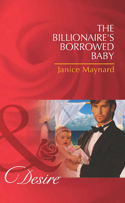Book cover of The Billionaire's Borrowed Baby: The Billionaire's Borrowed Baby / Baby Business (ePub First edition) (Mills And Boon Desire Ser. #2109)