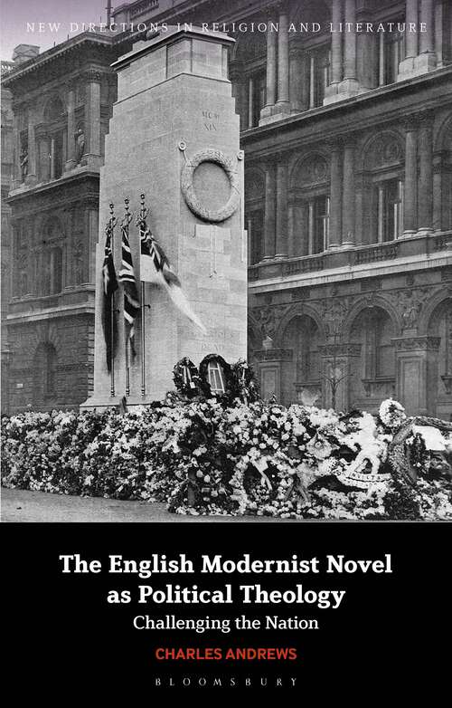 Book cover of The English Modernist Novel as Political Theology: Challenging the Nation (New Directions in Religion and Literature)