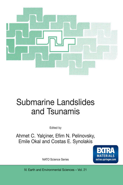 Book cover of Submarine Landslides and Tsunamis (2003) (NATO Science Series: IV: #21)