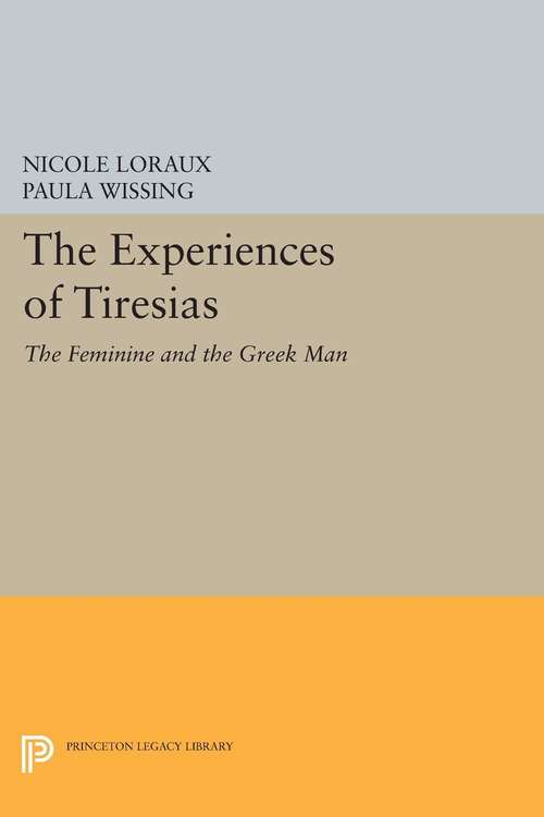 Book cover of The Experiences of Tiresias: The Feminine and the Greek Man