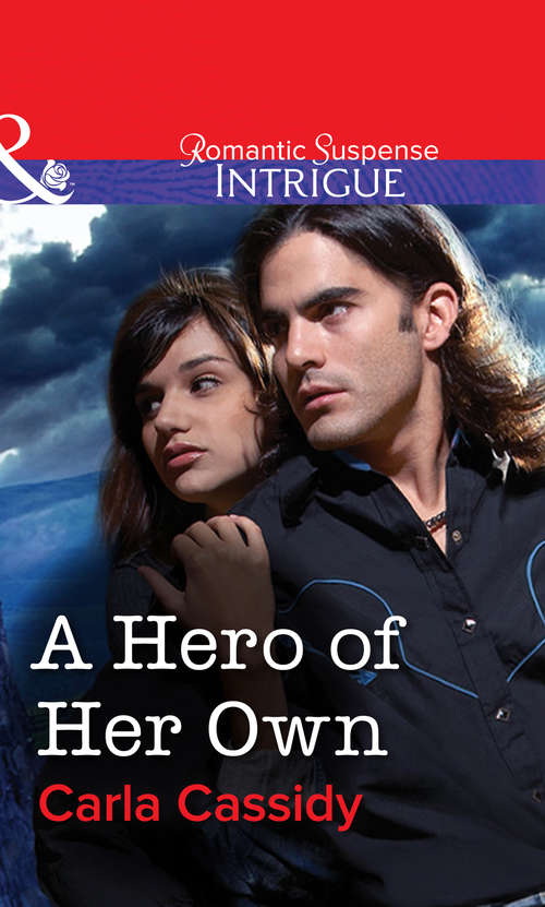 Book cover of A Hero of Her Own: Soldier's Secret Child; Baby's Watch; A Hero Of Her Own (ePub First edition) (Mills And Boon Intrigue Ser. #6)