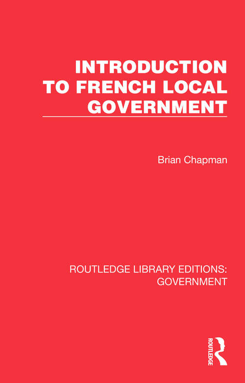 Book cover of Introduction to French Local Government (Routledge Library Editions: Government)