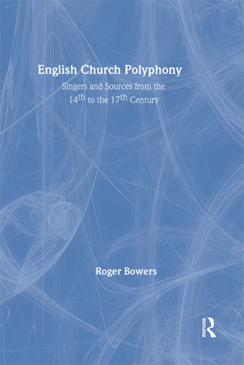 Book cover of English Church Polyphony: Singers and Sources from the 14th to the 17th Century (Variorum Collected Studies)