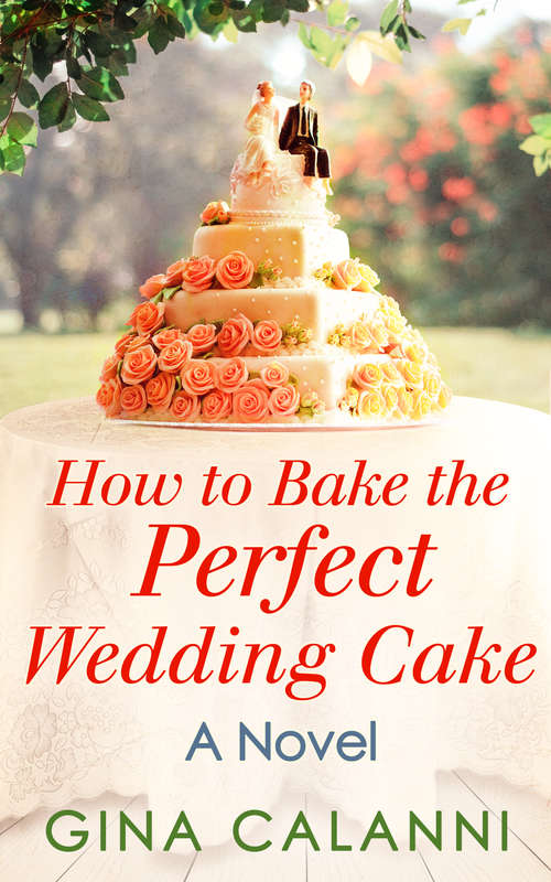 Book cover of How To Bake The Perfect Wedding Cake (ePub edition) (Home for the Holidays #4)