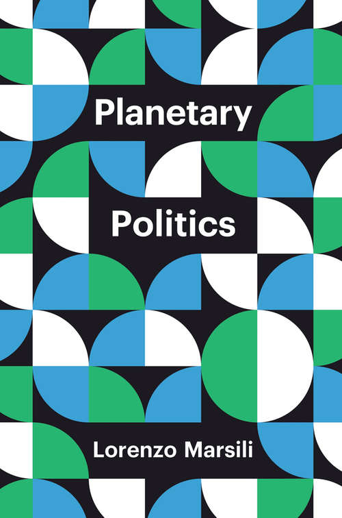 Book cover of Planetary Politics: A Manifesto (Theory Redux)