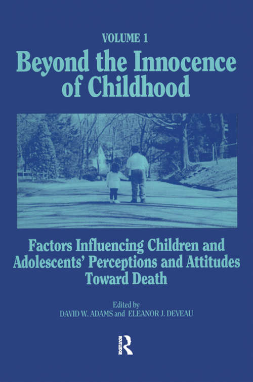 Book cover of Beyond the Innocence of Childhood: Factors Influencing Children and Adolescents' Perceptions and Attitudes, Volume 1