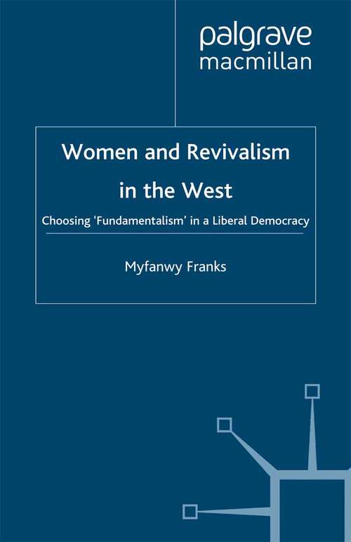 Book cover of Women and Revivalism in the West: Choosing ‘Fundamentalism’ in a Liberal Democracy (2001) (Women's Studies at York Series)
