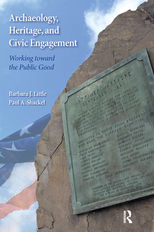 Book cover of Archaeology, Heritage, and Civic Engagement: Working toward the Public Good