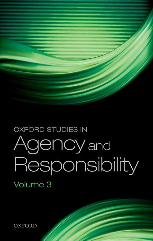 Book cover of Oxford Studies in Agency and Responsibility: Volume 3 (Oxford Studies in Agency and Responsibility)