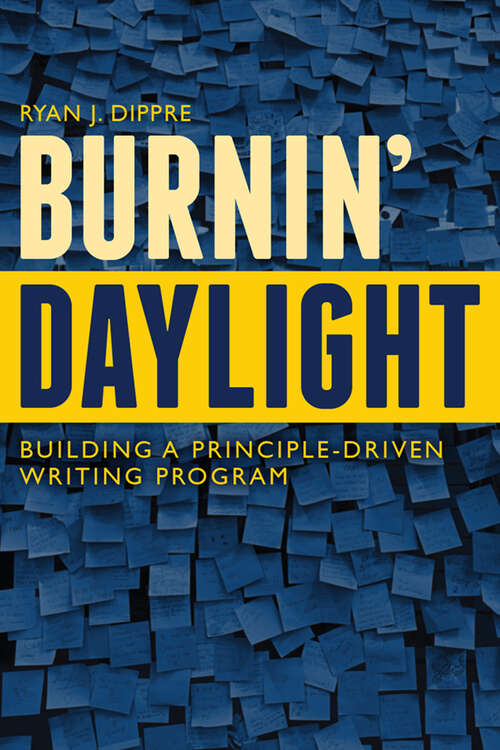 Book cover of Burnin' Daylight: Building a Principle-Driven Writing Program