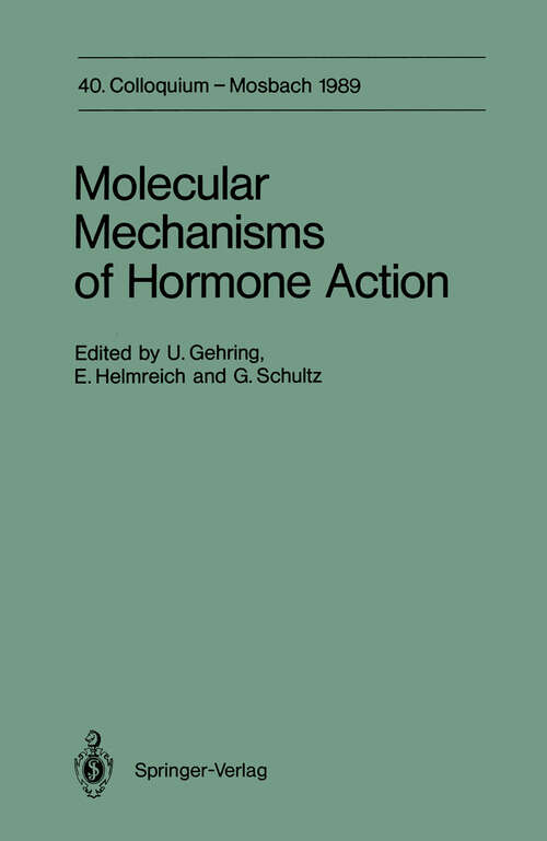 Book cover of Molecular Mechanisms of Hormone Action: 40. Colloquium, 6.-8. April 1989 (1989) (Colloquium der Gesellschaft für Biologische Chemie in Mosbach Baden #40)