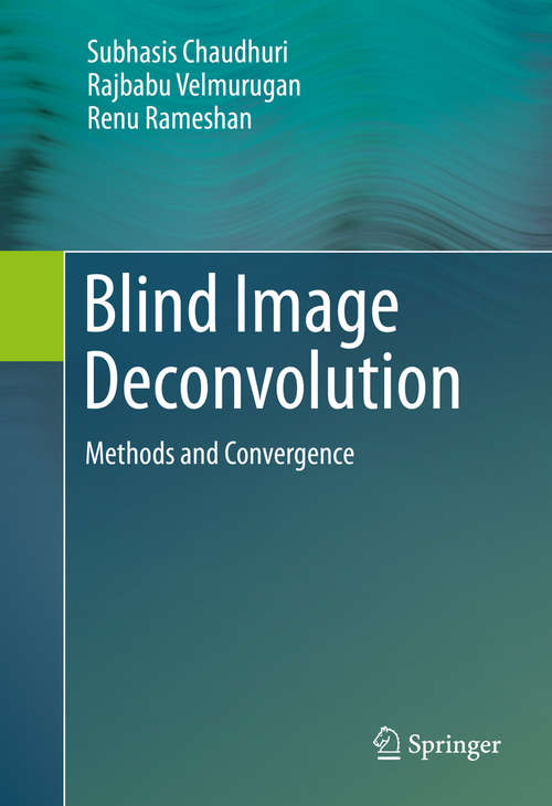 Book cover of Blind Image Deconvolution: Methods and Convergence (2014)