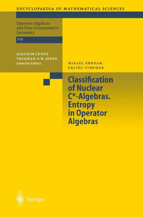 Book cover of Classification of Nuclear C*-Algebras. Entropy in Operator Algebras (2002) (Encyclopaedia of Mathematical Sciences #126)