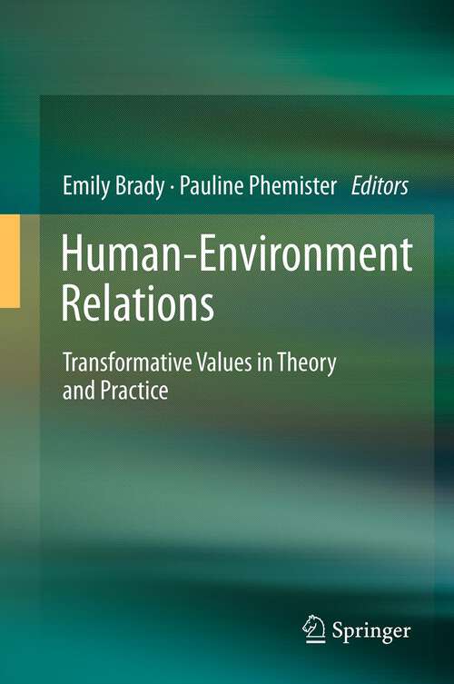 Book cover of Human-Environment Relations: Transformative Values in Theory and Practice (2012)