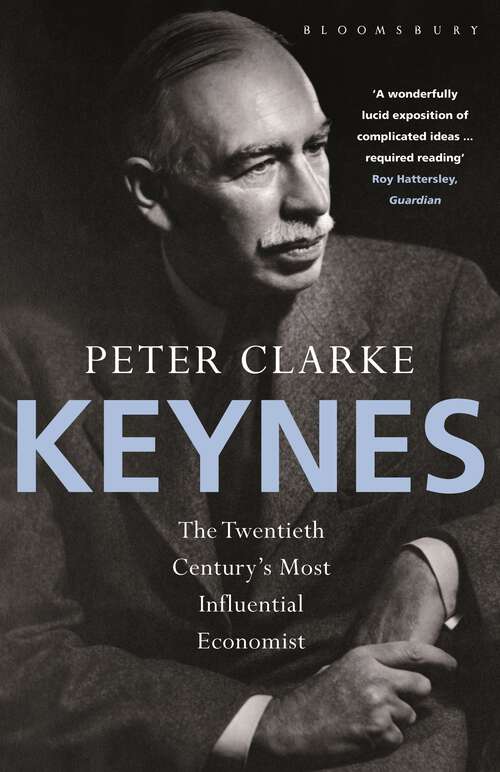 Book cover of Keynes: The Twentieth Century's Most Influential Economist