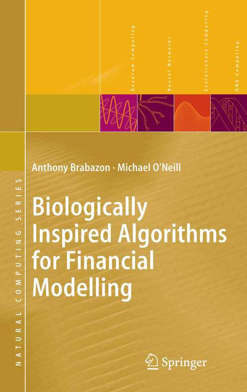 Book cover of Biologically Inspired Algorithms for Financial Modelling (2006) (Natural Computing Series)