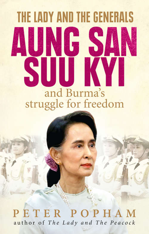 Book cover of The Lady and the Generals: Aung San Suu Kyi and Burma’s struggle for freedom