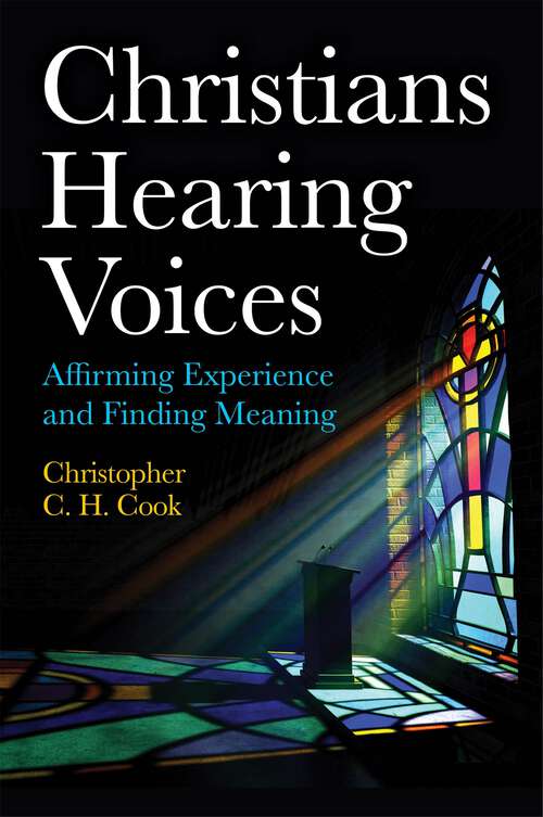 Book cover of Christians Hearing Voices: Affirming Experience and Finding Meaning