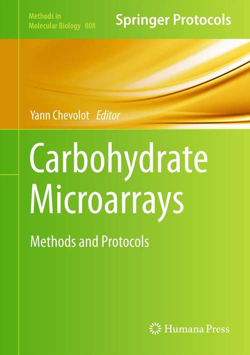 Book cover of Carbohydrate Microarrays: Methods and Protocols (2012) (Methods in Molecular Biology #808)