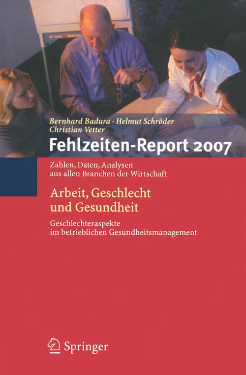 Book cover of Fehlzeiten-Report 2007: Arbeit, Geschlecht und Gesundheit (2008) (Fehlzeiten-Report #2007)