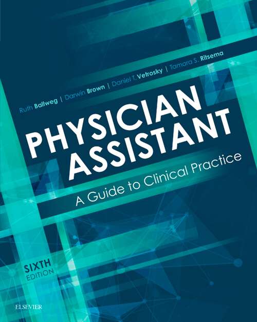 Book cover of Physician Assistant: A Guide To Clinical Practice (6) (Physician Assistant Ser.)