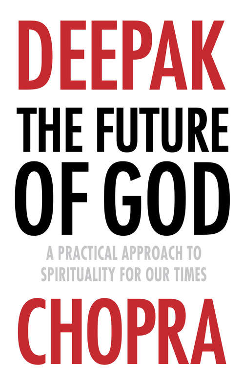 Book cover of The Future of God: A practical approach to Spirituality for our times