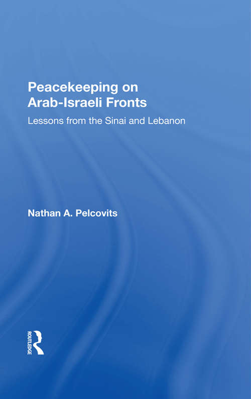 Book cover of Peacekeeping On Arab-Israeli Fronts: Lessons From The Sinai And Lebanon