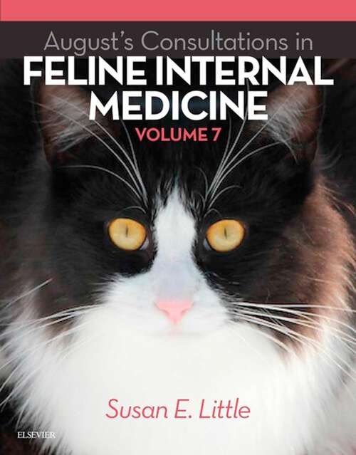 Book cover of August's Consultations in Feline Internal Medicine, Volume 7 - E-Book: August's Consultations in Feline Internal Medicine, Volume 7 - E-Book