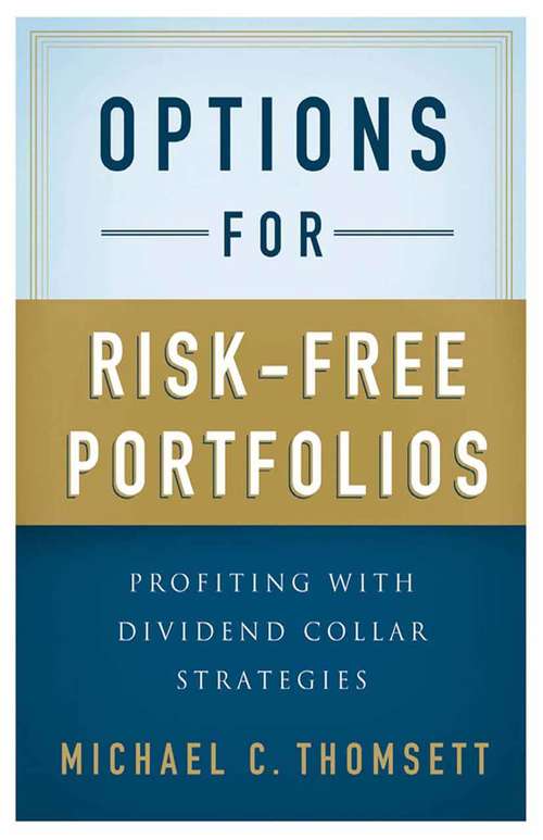 Book cover of Options for Risk-Free Portfolios: Profiting with Dividend Collar Strategies (2013)