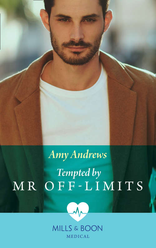 Book cover of Tempted By Mr Off-Limits: Reunited With Her Brooding Surgeon Tempted By Mr. Off-limits One Night With The Army Doc (ePub edition) (Nurses in the City #2)