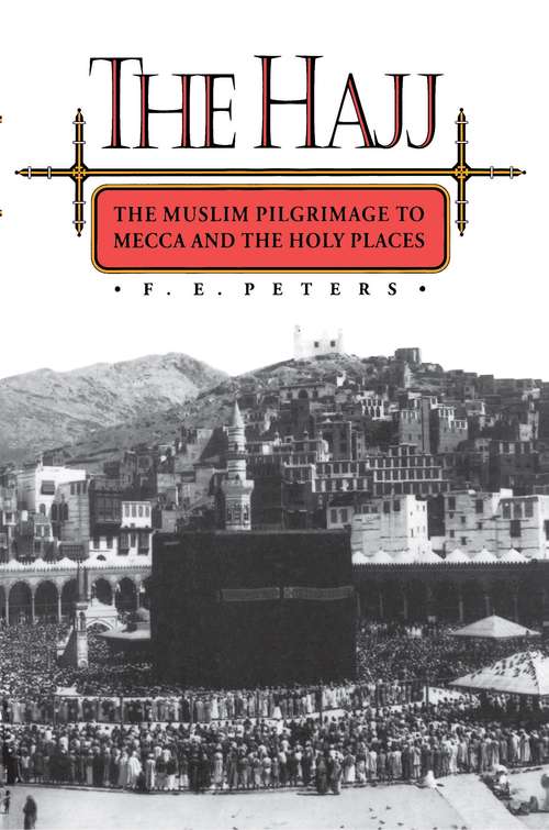 Book cover of The Hajj: The Muslim Pilgrimage to Mecca and the Holy Places