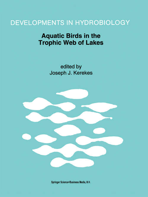 Book cover of Aquatic Birds in the Trophic Web of Lakes: Proceedings of a symposium held in Sackville, New Brunswick, Canada, in August 1991 (1994) (Developments in Hydrobiology #96)