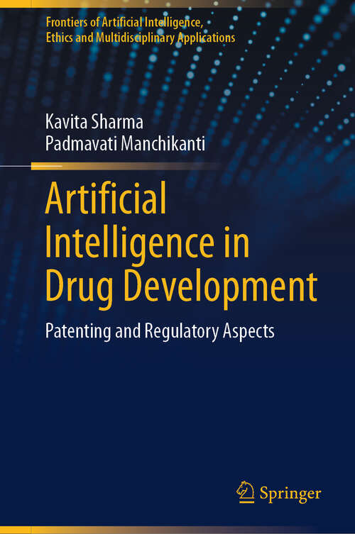 Book cover of Artificial Intelligence in Drug Development: Patenting and Regulatory Aspects (2024) (Frontiers of Artificial Intelligence, Ethics and Multidisciplinary Applications)