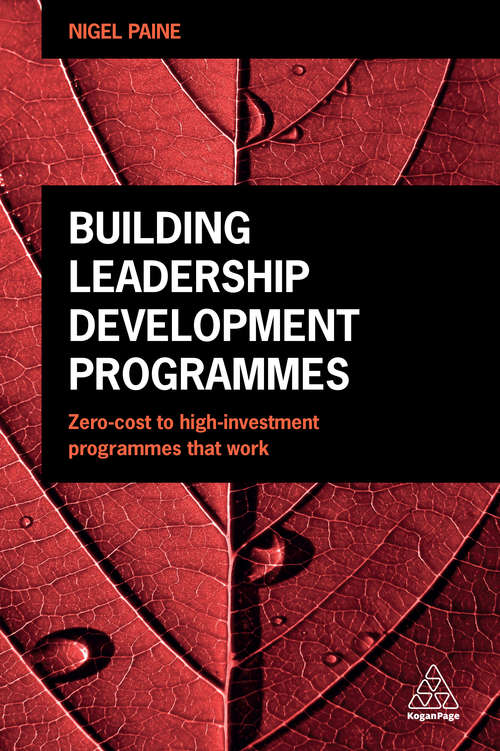 Book cover of Building Leadership Development Programmes: Zero-Cost to High-Investment Programmes that Work