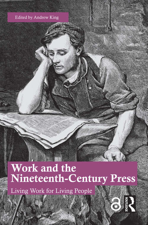 Book cover of Work and the Nineteenth-Century Press: Living Work for Living People