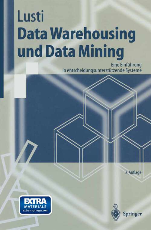 Book cover of Data Warehousing und Data Mining: Eine Einführung in entscheidungsunterstützende Systeme (2. Aufl. 2002) (Springer-Lehrbuch)