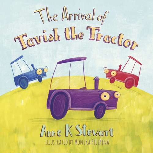 Book cover of The Arrival of Tavish the Tractor